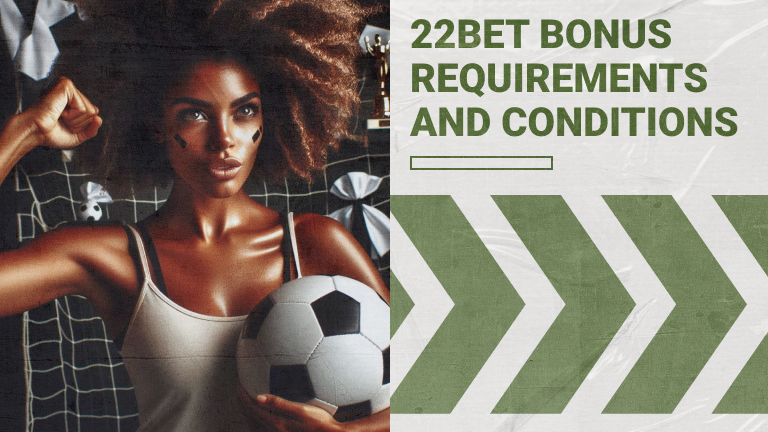 22Bet Bonus Requirements and Conditions