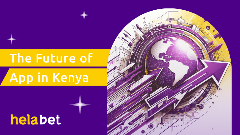 The Future of Helаbet App Kenya